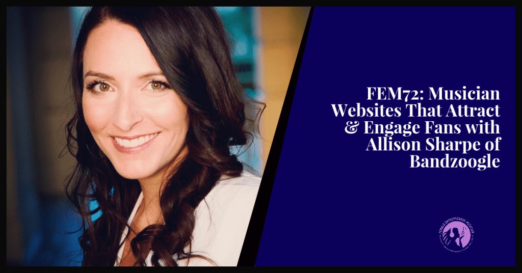 Musician Websites That Attract & Engage Fans with Allison Sharpe of BandZoogle.