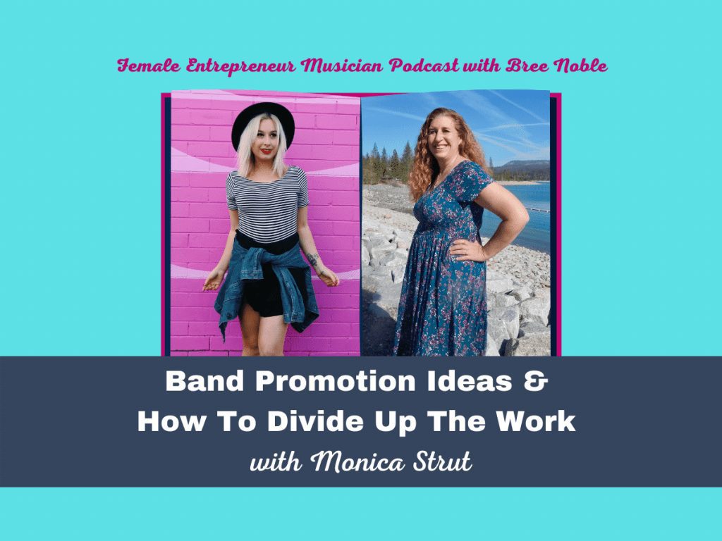 Band Promotion Ideas & How To Divide Up The Work with Monica Strut